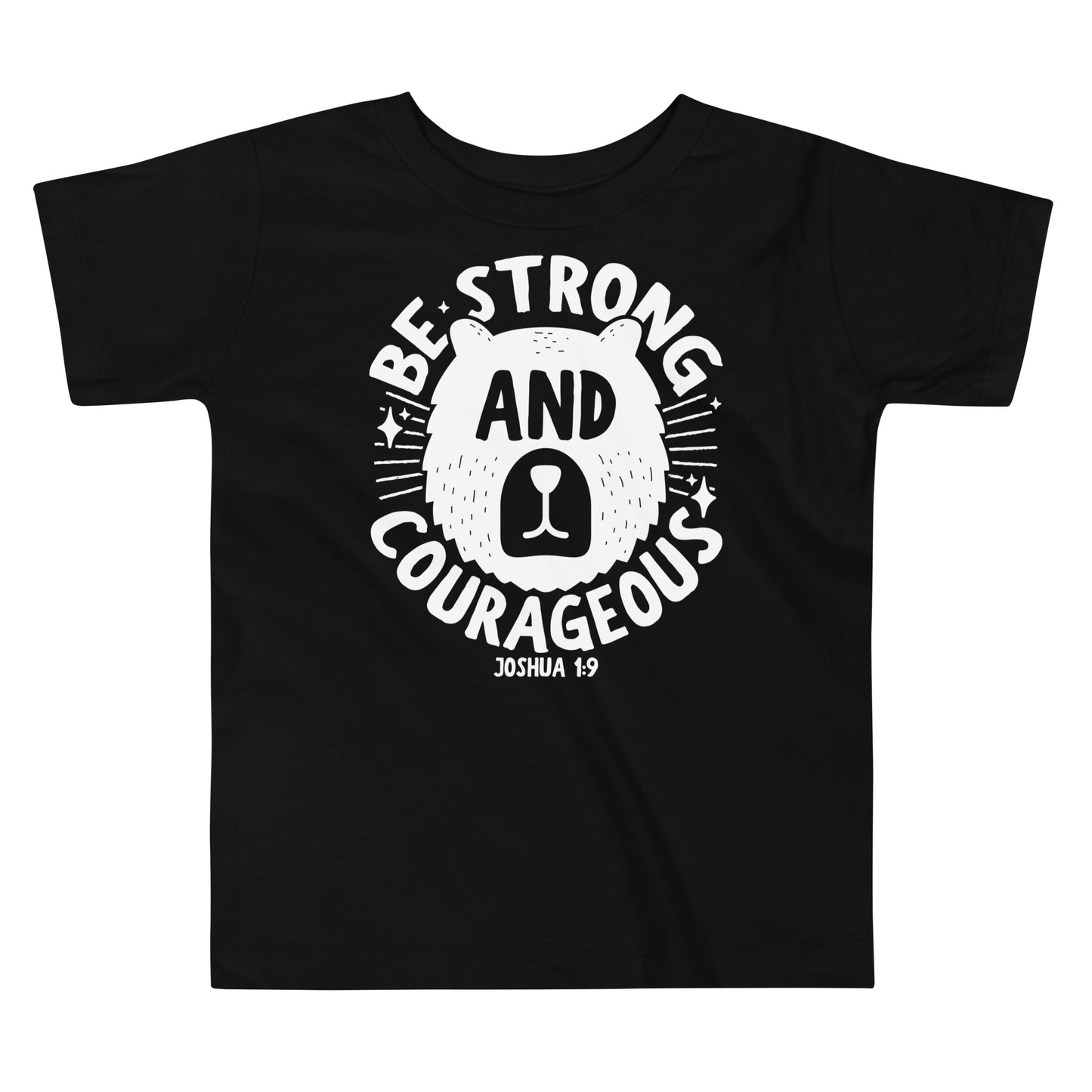 Be Strong and Courageous Toddler Black T-Shirt