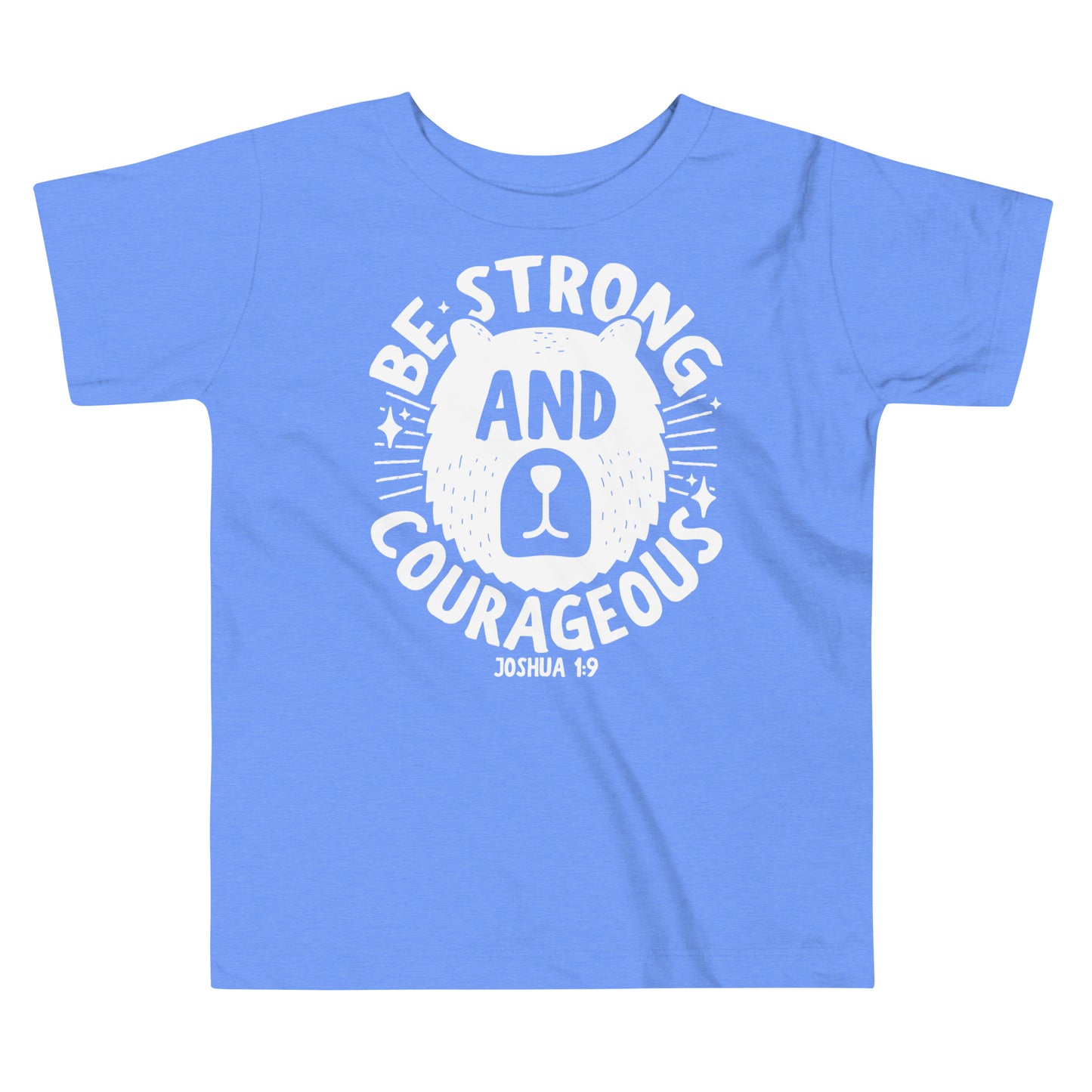 Be Strong and Courageous Toddler Blue T-Shirt