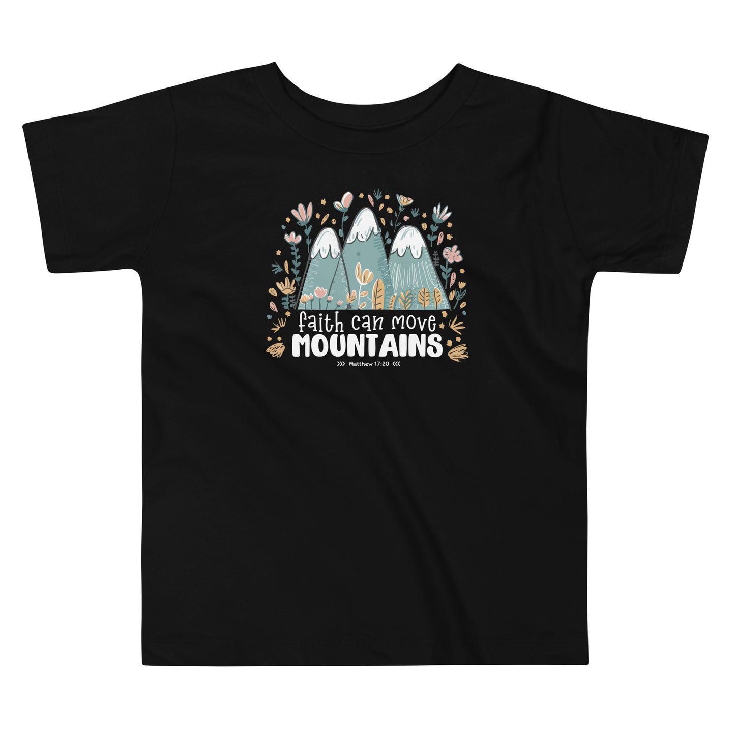 Faith Can Move Mountains Black Toddler T-Shirt