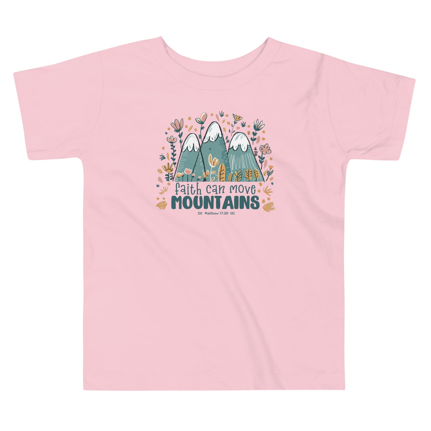 Faith Can Move Mountains Pink Toddler T-Shirt