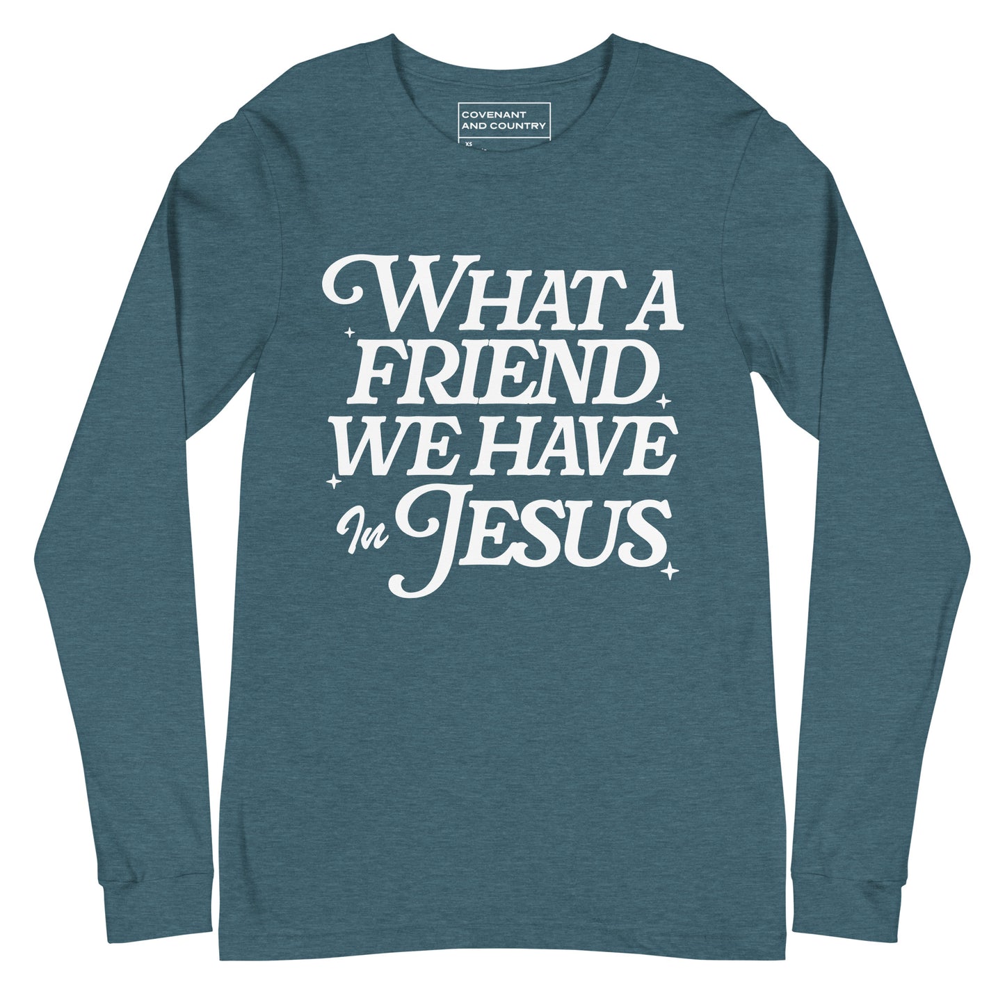 What A Friend We Have in Jesus Long Sleeve Teal Shirt