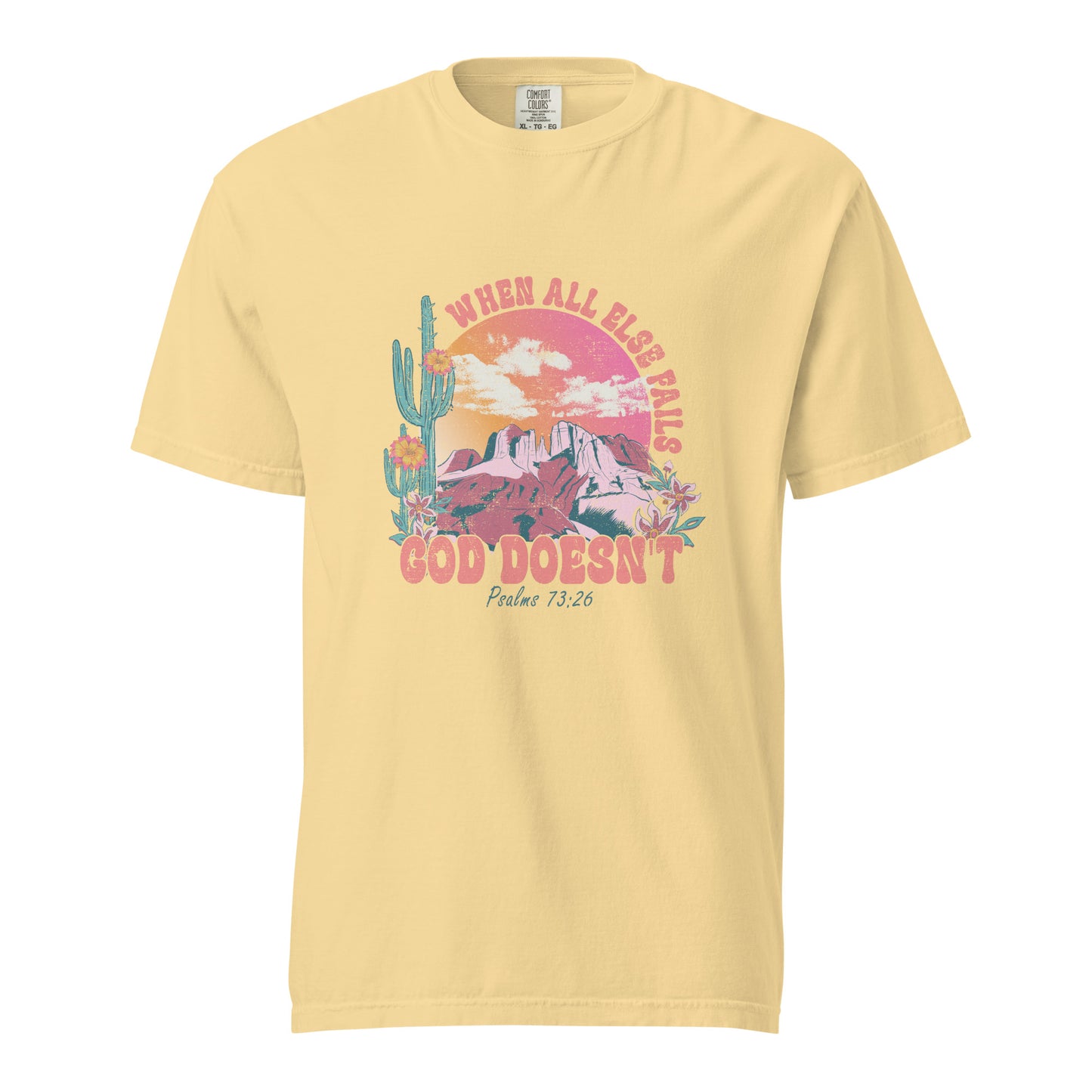 When All Else Fails Psalms 73:26 T-Shirt Butter