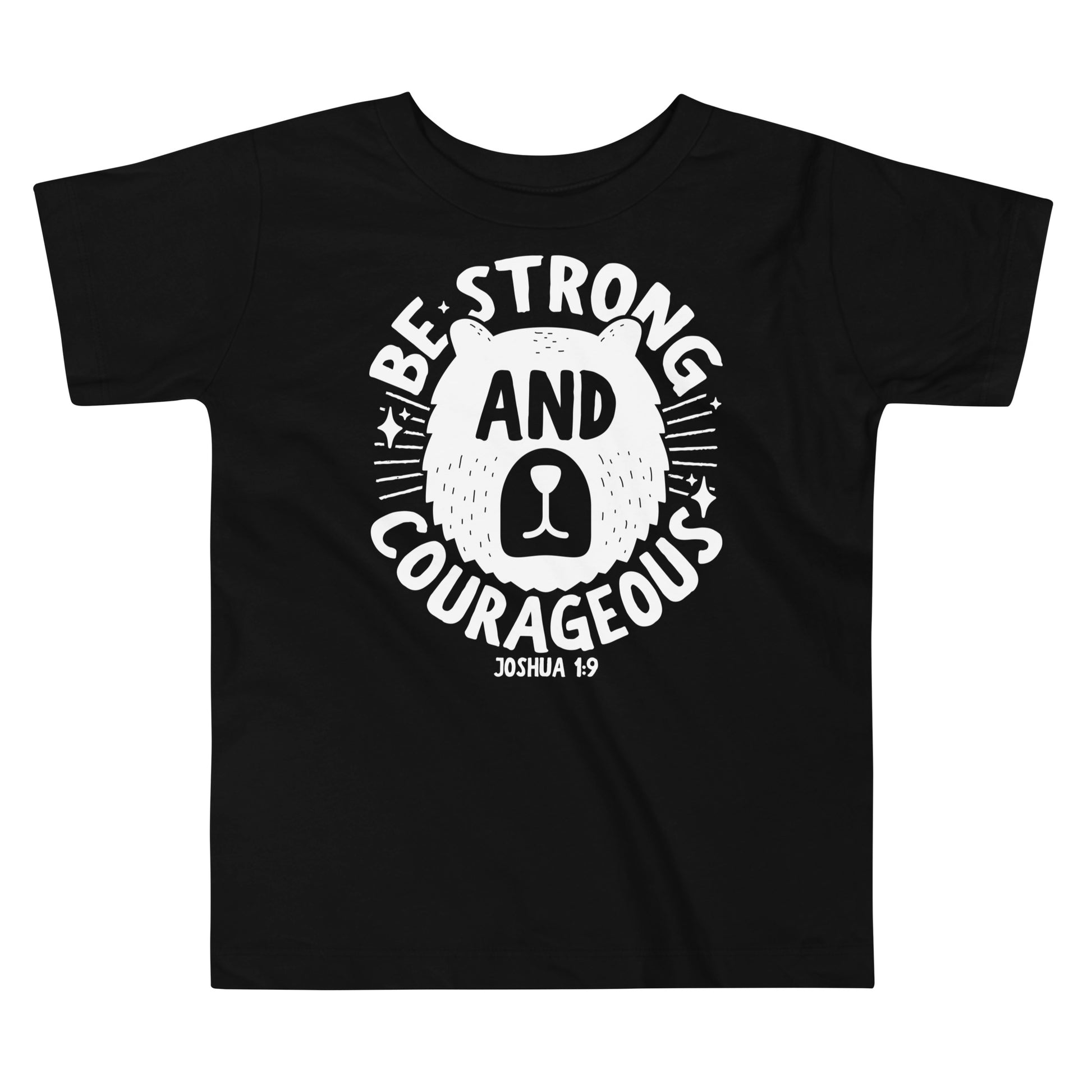 Be Strong and Courageous Toddler Black T-Shirt