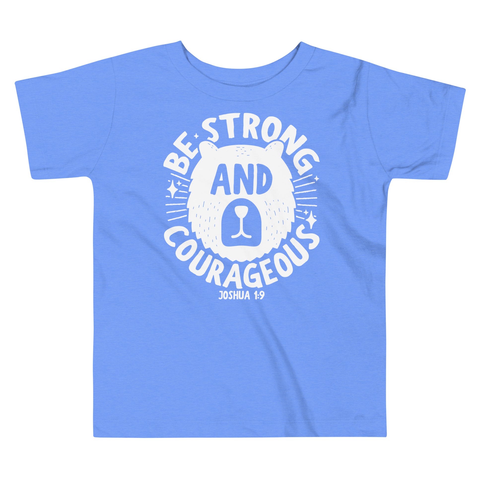 Be Strong and Courageous Toddler Blue T-Shirt